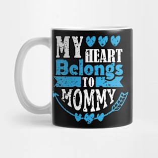 My heart belongs to mommy Mug